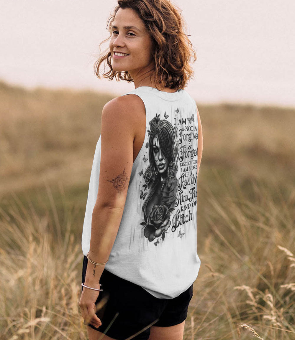 I AM NOT A FORGIVE AND FORGET KIND OF GIRL ALL OVER PRINT - TLTW1303251