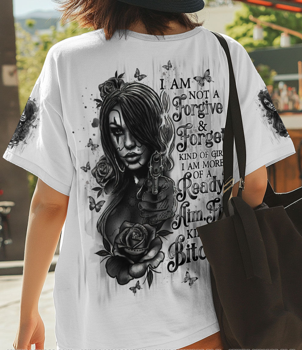 I AM NOT A FORGIVE AND FORGET KIND OF GIRL ALL OVER PRINT - TLTW1303251