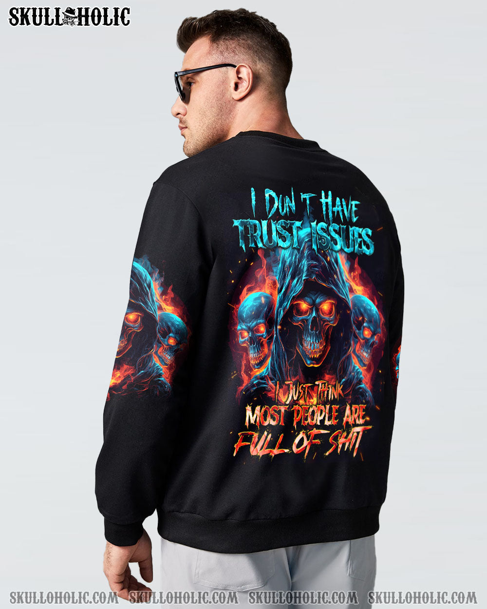I DON'T HAVE TRUST ISSUES ALL OVER PRINT - TYTD1310233