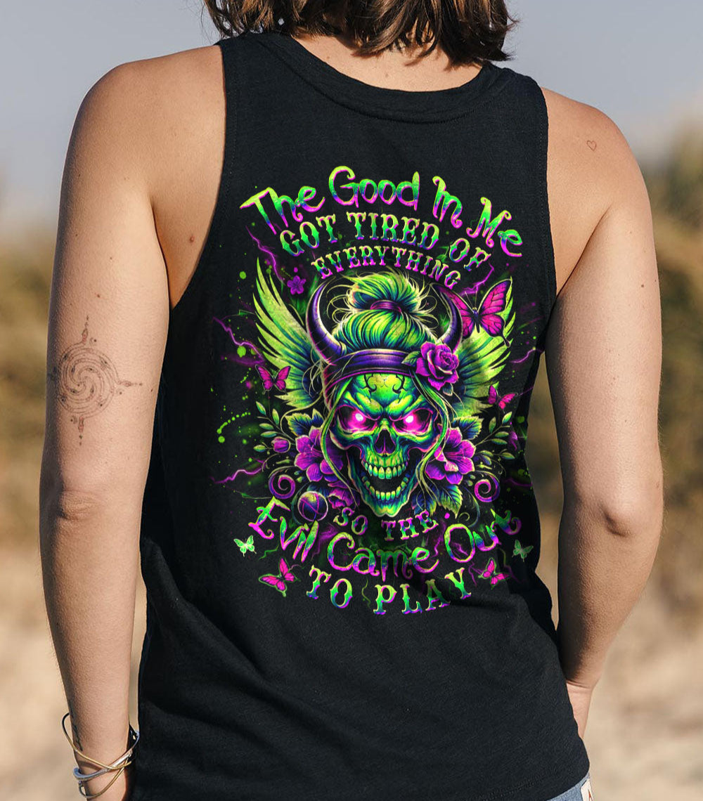 THE GOOD IN ME GOT TIRED OF ALL OVER PRINT - YHDU2003253