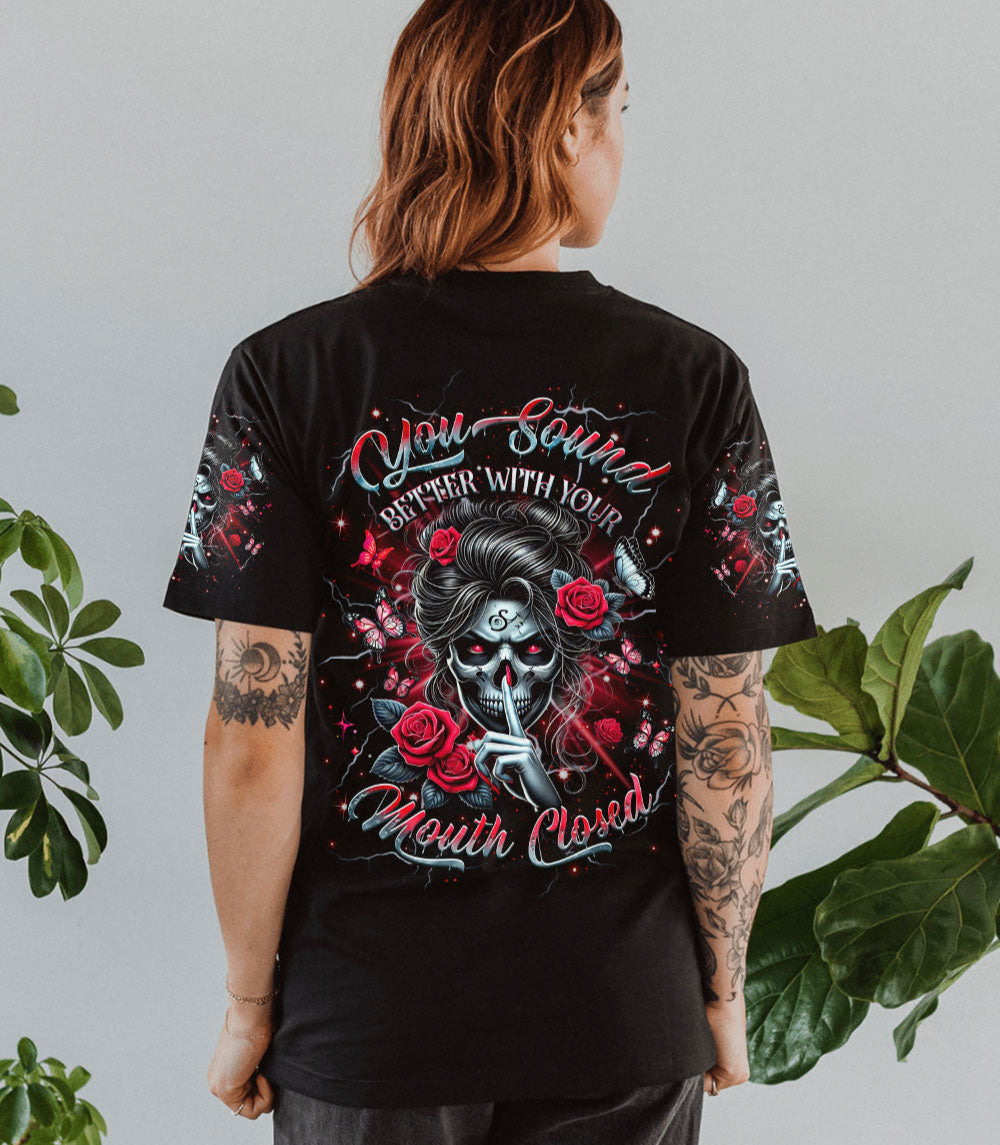 YOU SOUND BETTER WITH YOUR MOUTH CLOSED ALL OVER PRINT - YHHG0503252