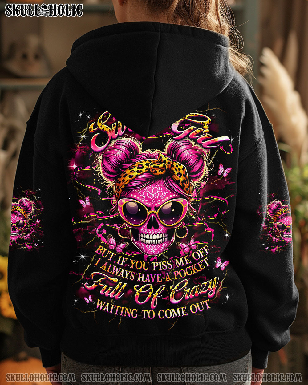 I AM A SWEET GIRL BUT IF YOU PISS ME OFF SKULL ALL OVER PRINT - YHHG2503252