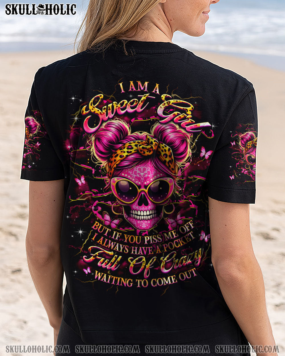 I AM A SWEET GIRL BUT IF YOU PISS ME OFF SKULL ALL OVER PRINT - YHHG2503252