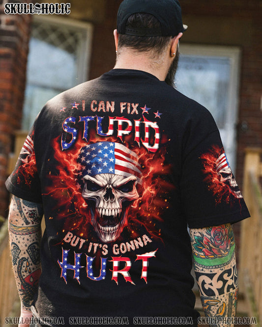 I CAN FIX STUPID BUT IT'S GONNA HURT ALL OVER PRINT - YHLN2609232
