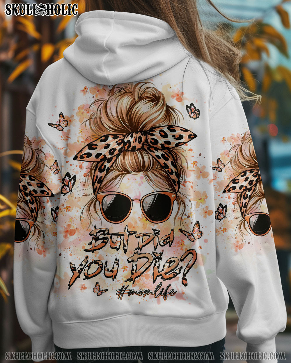 BUT DID YOU DIE MOM LIFE ALL OVER PRINT - YHLT0204252