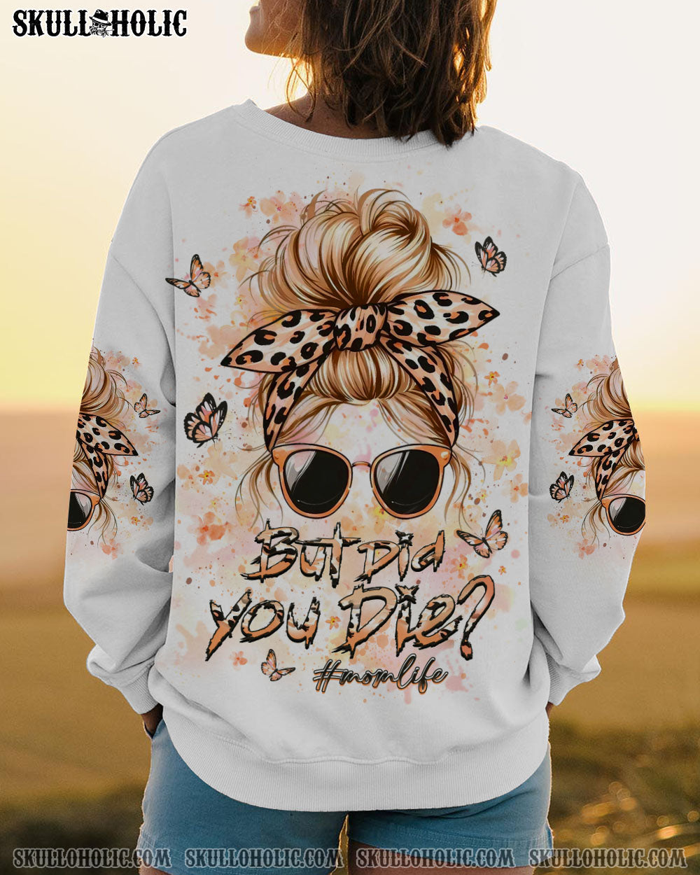 BUT DID YOU DIE MOM LIFE ALL OVER PRINT - YHLT0204252
