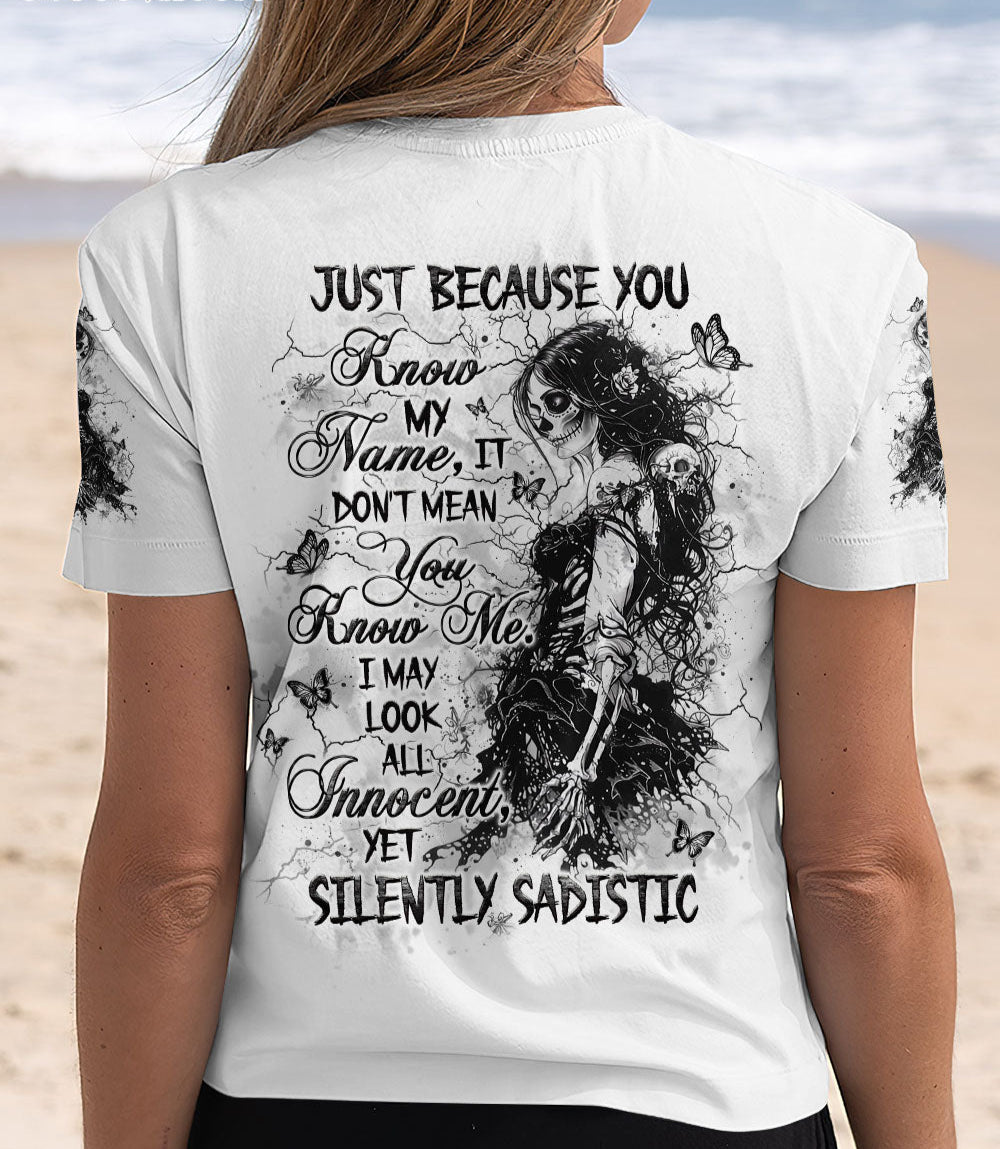 JUST BECAUSE YOU KNOW MY NAME ALL OVER PRINT - YHLT0603252