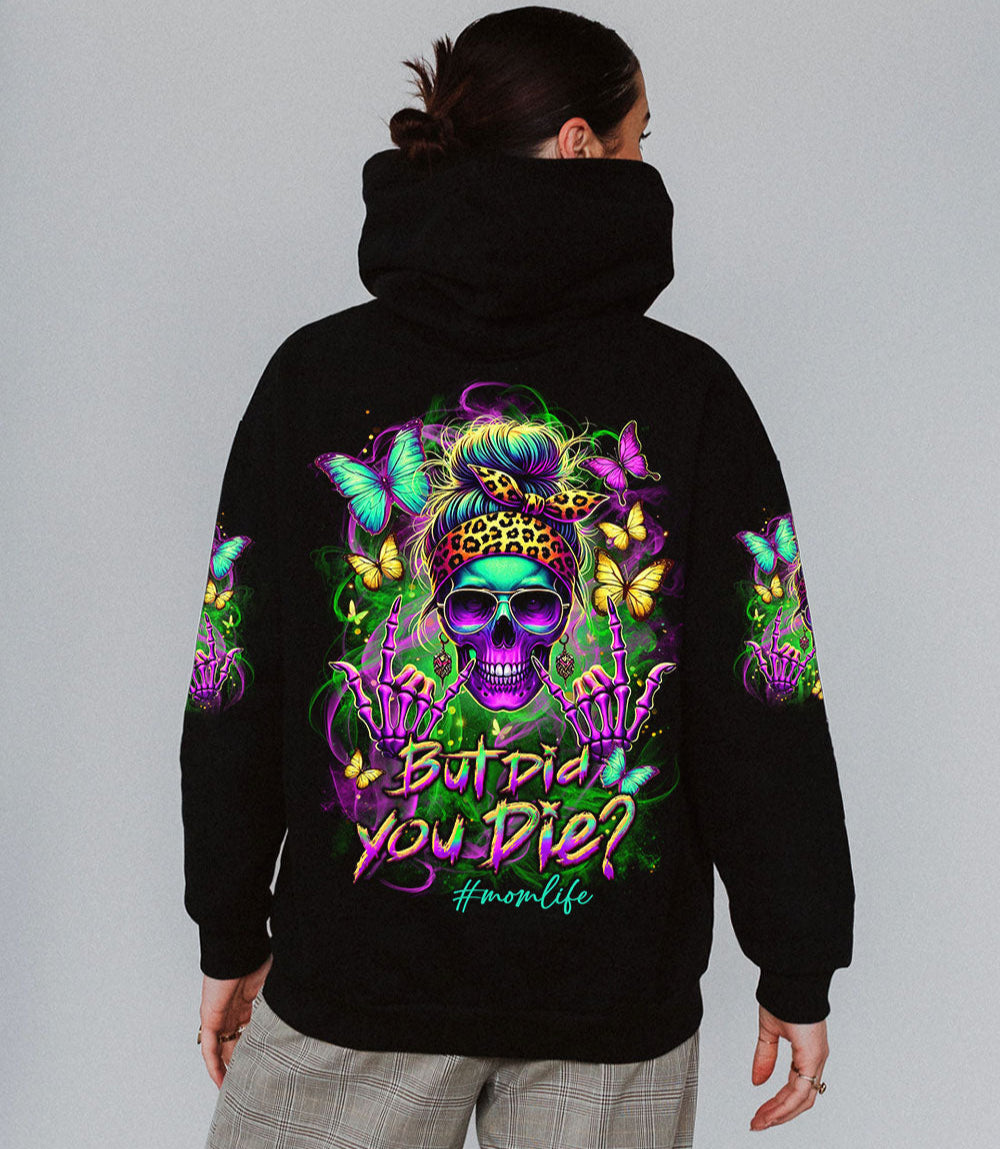 BUT DID YOU DIE MOM LIFE ALL OVER PRINT - YHLT1203252