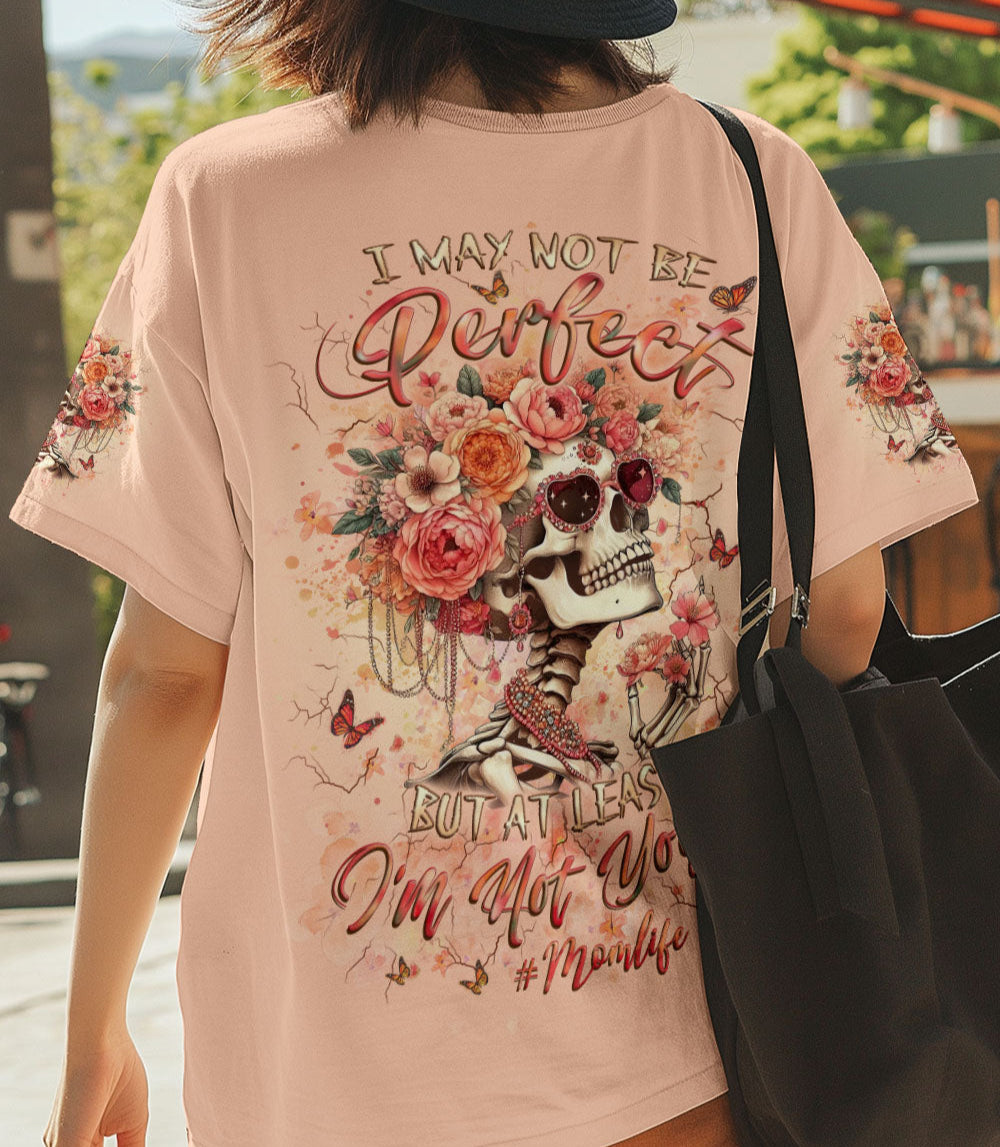 AT LEAST I'M NOT YOU SKULL MOM LIFE ALL OVER PRINT - YHLT2103253